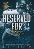 Reserved for Her (Crescent City Kings Football #2)