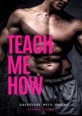 Teach Me How (The Heartland Boys #4)