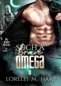 Such a Brave Omega (His Alpha Desires #3)