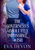 The Governess’s Absolutely Impossible Wish (The Notorious Briarwoods #8)