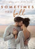 Sometimes You Fall (Carrington Cove #3)