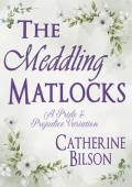 The Meddling Matlocks (Pride & Prejudice Variations)