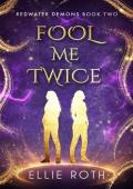 Fool Me Twice (Redwater Demons #2)