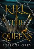 Kill The Queens (The Darkest Queens #2)