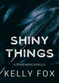 Shiny Things (Texas Magic #2)