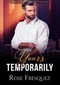 Yours Temporarily: A Fake Dating Romance (The Office Heartthrobs Book 1)