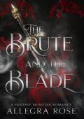 The Brute and the Blade: A Fantasy Monster Romance