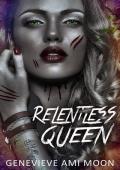 Relentless Queen