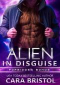 Alien in Disguise (Forbidden Bonds Book 5)