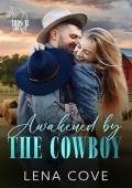 Awakened by the Cowboy: Iron H Ranch 2