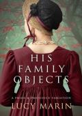 His Family Objects: A Pride and Prejudice Variation (Family Matters Series)