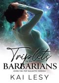 Triplets for the Barbarians: A SciFi Alien Romance (Over the Top Galactic Heroes Book 4)