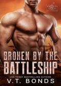 Broken by the Battleship: A Dark and Steamy Dystopian Romance (The Knottiverse: Alphas of the Waterw