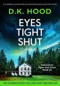 Eyes Tight Shut: A completely unputdownable and absolutely gripping serial killer thriller (Detectiv