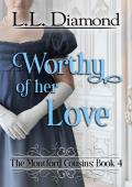 Worthy of her Love (The Montford Cousins Book 4)