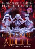 A Silenced Midlife: A Life After Magic Mystery (Witching After Forty Book 20)