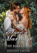 To Save A Marriage: Short Steamy Regency Romance (The Rakes Club)