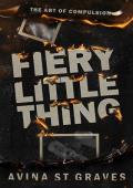 Fiery Little Thing: A Dark Academy Romance