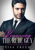 Romancing the Rude Guy : Imperfect Heroes