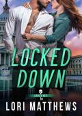 Locked Down: A Secret Society, Enemies to Lovers, Romantic Thriller