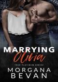 Marrying Olivia: An Accidental Vegas Wedding Rock Star Romance (True Platinum Rock Star Romance Seri