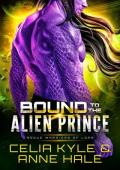 Bound to the Alien Prince: A Scifi Alien Romance Novel (Rogue Warriors of Lorr Book 5)