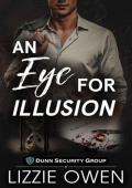 An Eye For Illusion: A Private Investigator Romantic Suspense: (Dunn Security Group Book 2)