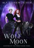 Wolf Moon (Hunters of the Forest Book 3)