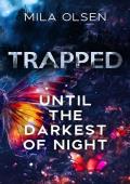 Trapped: Until The Darkest Of Night: (A Dark Stalker Romance)