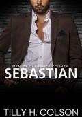 Sebastian: Men of Clarence County Book 3