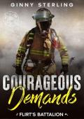 Courageous Demands: An Enemies-to-Lovers Second Chance Romance (Flirt‘s Battalion)