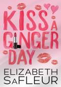 Kiss A Ginger Day: A steamy workplace romantic comedy