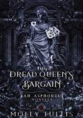 The Dread Queen‘s Bargain: A Greek Gods Romance (The Asphodel Series Book 6)