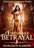 Firedrake Betrayal (A Dragon‘s Awakening Book 2)