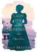 Lady Ivy and the Irishman: A Regency Romance Novel