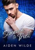 Someone To Trust: a sweet, gay for you, bi-awakening MM romance (Straight Friends Fall In Love Book 