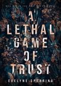 A Lethal Game of Trust: A Best Friend‘s Brother Mafia Romance