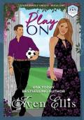 Play On: A Soccer Romantic Comedy (Stonebridge United Book 1)