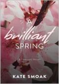 A Brilliant Spring: A Seasons Novel: Office Billionaire Romance (The Seasons Series Book 3)