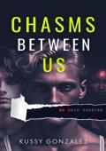 Chasms Between Us