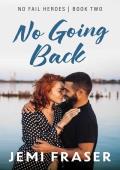 No Going Back (No Fail Heroes Book 2)