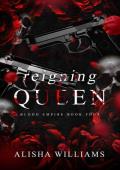 Reigning Queen (Blood Empire Book 4)