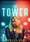 The Tower (The Hunted of Harrison City Series Book 1)