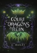 Court of Dragons and Ruin (The Dragon Crown Series Book 4)