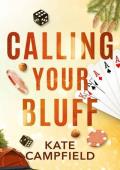 Calling Your Bluff: An Enemies to Lovers Romantic Comedy (Betting on Love Book 3)