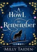 A Howl to Remember: A Paranormal Cozy Shifter Romance Series - with Heat