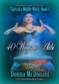 40 Ways to Alibi: A Paranormal Women‘s Fiction and Fantasy Novel (Tales of a Midlife Witch Book 5)