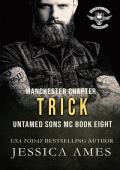 Trick (Manchester Chapter Untamed Sons MC Book 8)