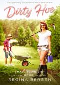 Dirty Hoe: A Gardening Romance (Small Town Dirt Book 1)