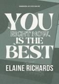 You Right Now Is the Best